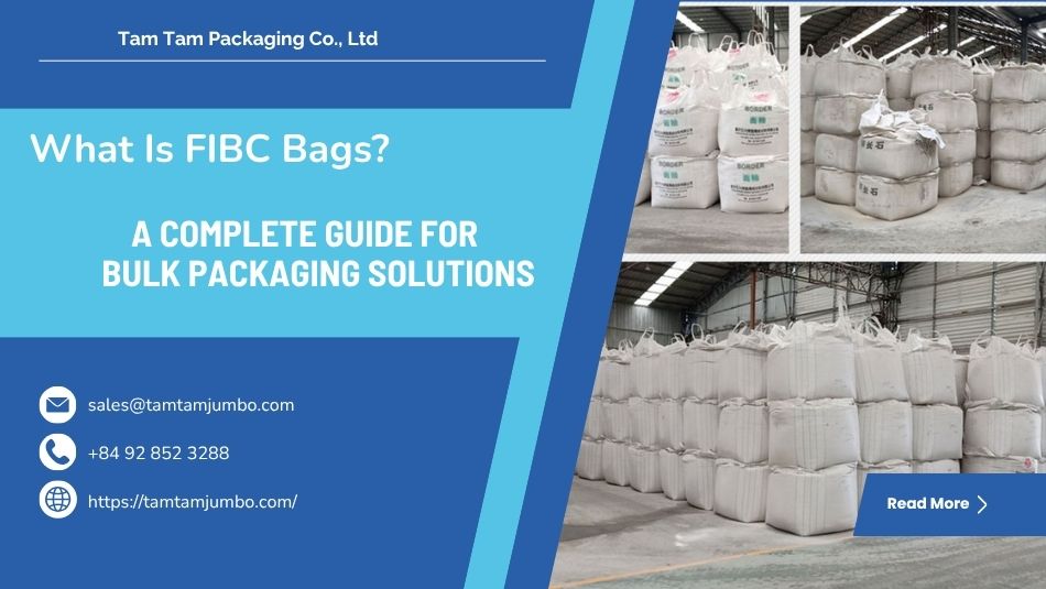 What is FIBC Bag? A complete guide for bulk packaging solutions