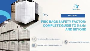 FIBC Bags safety factor-Complete guide to 5:1 6:1 and beyond