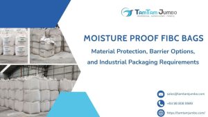 Moisure Proof FIBC Bag at Tam Tam Packaging