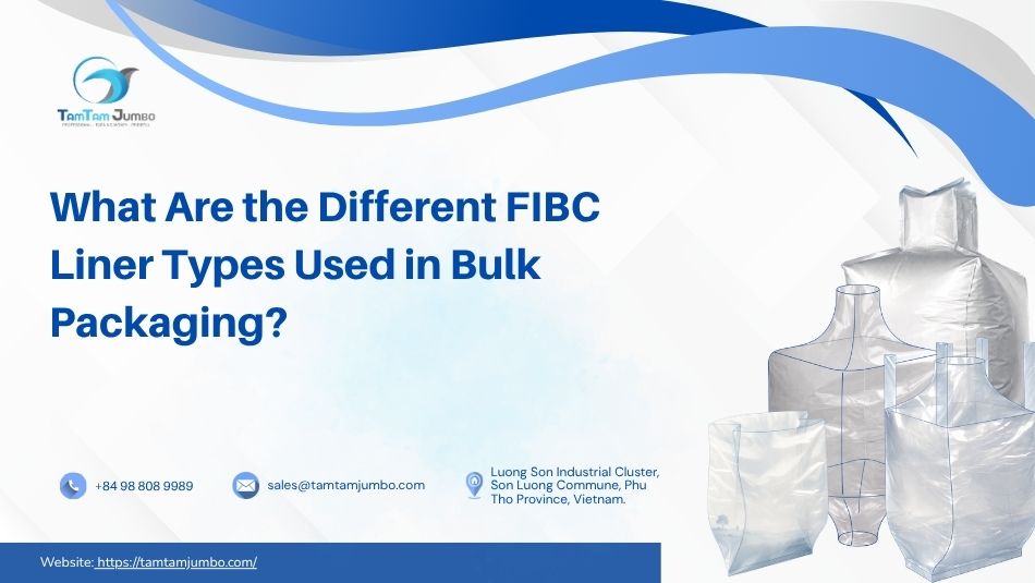 What are the difference FIBC Liner types used in Bulk Packaging