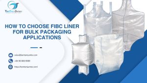 How to choose the FIBC Liner for Bulk Packaging Applications