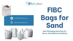 FIBC Bags for Sand at Tam Tam Packaging